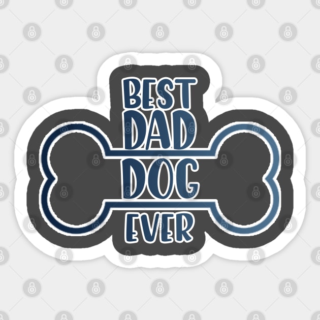 best dad dog ever Sticker by yassinnox